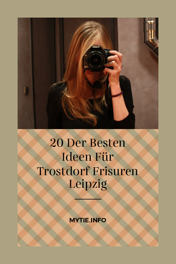 20 Der Besten Ideen Für Trostdorf Frisuren Leipzig